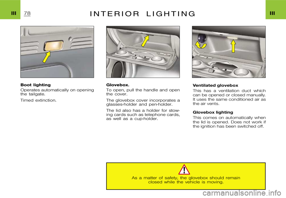 CITROEN XSARA PICASSO 2010 Manual PDF �I�I�I�I�I�I�I �N �T �E �R �I �O �R �L �I �G �H �T �I �N �G
�B�o�o�t �l�i�g�h�t�i�n�g 
�O�p�e�r�a�t�e�s �a�u�t�o�m�a�t�i�c�a�l�l�y �o�n �o�p�e�n�i�n�g 
�t�h�e �t�a�i�l�g�a�t�e�. 
�T�i�m�e�d �e�x�t�i�n