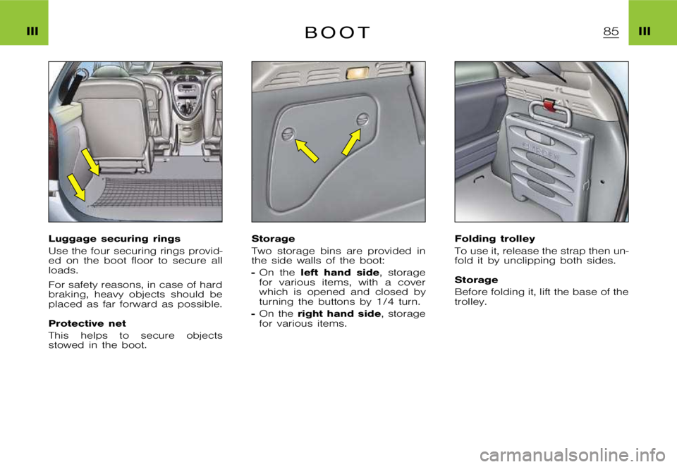 CITROEN XSARA PICASSO 2010 Manual PDF �I�I�I�I�I�I�B �O �O �T
�L�u�g�g�a�g�e �s�e�c�u�r�i�n�g �r�i�n�g�s 
�U�s�e �t�h�e �f�o�u�r �s�e�c�u�r�i�n�g �r�i�n�g�s �p�r�o�v�i�d�- 
�e�d �o�n �t�h�e �b�o�o�t �f�l�o�o�r �t�o �s�e�c�u�r�e �a�l�l
�l�