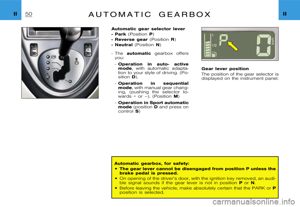 CITROEN XSARA PICASSO 2009 Service Manual �I�I�I�I�A �u �t �o �m �a �t �i �c �g �e �a �r �b �o �x
�A�u�t�o�m�a�t�i�c �g�e�a�r �s�e�l�e�c�t�o�r �l�e�v�e�r 
�- �P�a�r�k�(�P�o�s�i�t�i�o�n �P�)
�- �R�e�v�e�r�s�e �g�e�a�r �(�P�o�s�i�t�i�o�n�R�)
�-