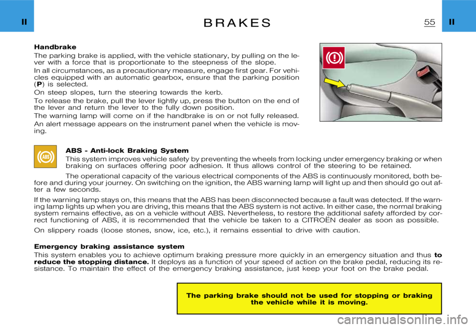 CITROEN XSARA PICASSO 2009 Service Manual �I�I�I�I�B �r �a �k �e �s
�H�a�n�d�b�r�a�k�e 
�T�h�e �p�a�r�k�i�n�g �b�r�a�k�e �i�s �a�p�p�l�i�e�d�, �w�i�t�h �t�h�e �v�e�h�i�c�l�e �s�t�a�t�i�o�n�a�r�y�, �b�y �p�u�l�l�i�n�g �o�n �t�h�e �l�e�-
�v�e�r