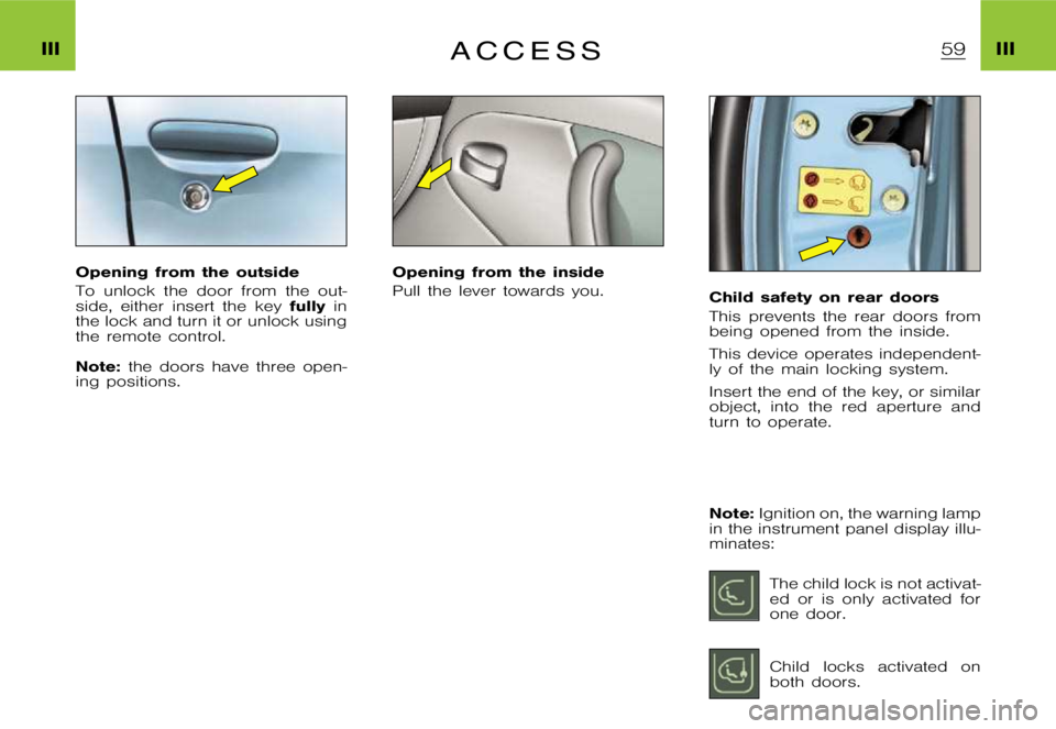 CITROEN XSARA PICASSO 2009 Workshop Manual �I�I�I�I�I�I�A �C �C �E �S �S
�O�p�e�n�i�n�g �f�r�o�m �t�h�e �o�u�t�s�i�d�e 
�T�o �u�n�l�o�c�k �t�h�e �d�o�o�r �f�r�o�m �t�h�e �o�u�t�- 
�s�i�d�e�, �e�i�t�h�e�r �i�n�s�e�r�t �t�h�e �k�e�y�f�u�l�l�y�i�