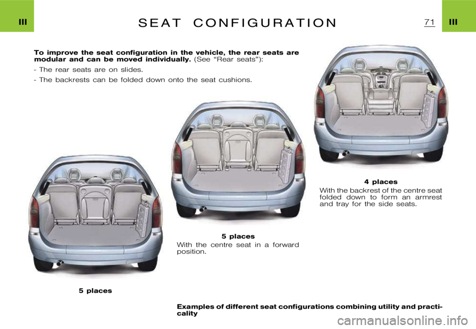 CITROEN XSARA PICASSO 2009 Repair Manual �I�I�I�I�I�I�S �e �a �t �c �o �n �f �i �g �u �r �a �t �i �o �n
�T�o �i�m�p�r�o�v�e �t�h�e �s�e�a�t �c�o�n�f�i�g�u�r�a�t�i�o�n �i�n �t�h�e �v�e�h�i�c�l�e�, �t�h�e �r�e�a�r �s�e�a�t�s �a�r�e
�m�o�d�u�l�