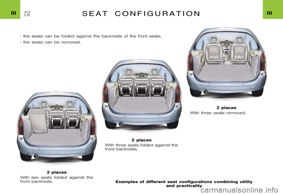 CITROEN XSARA PICASSO 2009 Repair Manual �I�I�I�I�I�I�S �e �a �t �c �o �n �f �i �g �u �r �a �t �i �o �n
�- �t�h�e �s�e�a�t�s �c�a�n �b�e �f�o�l�d�e�d �a�g�a�i�n�s�t �t�h�e �b�a�c�k�r�e�s�t�s �o�f �t�h�e �f�r�o�n�t �s�e�a�t�s�.
�- �t�h�e �s�e