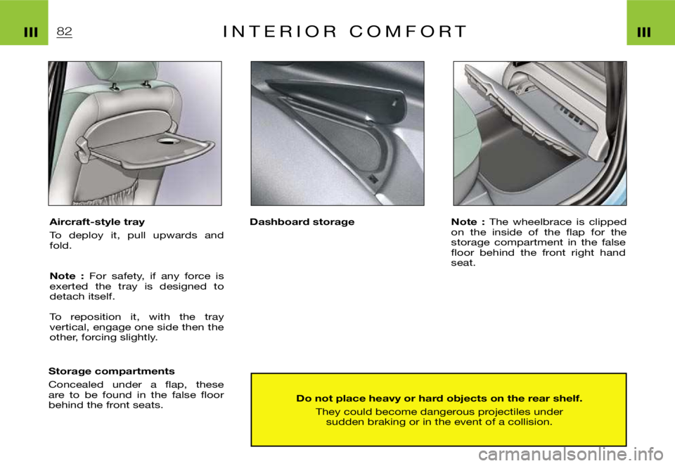 CITROEN XSARA PICASSO 2009 Manual PDF ฀8฀2฀I฀I฀I฀I฀I฀I
฀D฀o฀฀฀n฀o฀t฀฀฀p฀l฀a฀c฀e฀฀฀h฀e฀a฀v฀y฀฀฀o฀r฀฀฀h฀a฀r฀d฀฀฀o฀b฀j฀e฀c฀t฀s฀฀฀o฀n฀