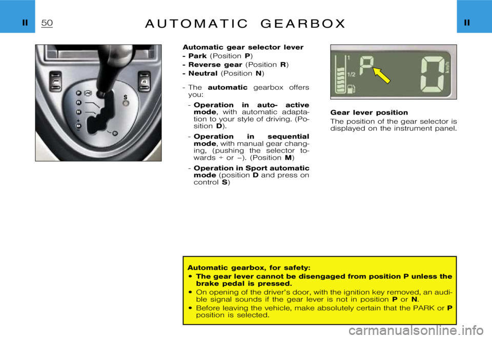 CITROEN XSARA PICASSO 2003 Service Manual �I�I�I�I�A �u �t �o �m �a �t �i �c �g �e �a �r �b �o �x
�A�u�t�o�m�a�t�i�c �g�e�a�r �s�e�l�e�c�t�o�r �l�e�v�e�r 
�- �P�a�r�k�(�P�o�s�i�t�i�o�n �P�)
�- �R�e�v�e�r�s�e �g�e�a�r �(�P�o�s�i�t�i�o�n�R�)
�-