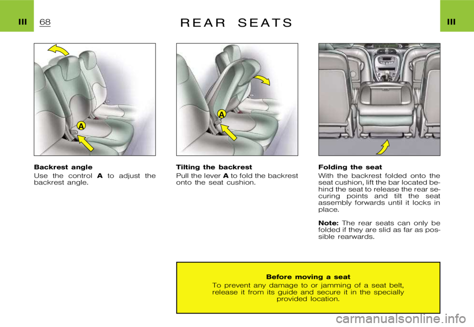 CITROEN XSARA PICASSO 2000 Repair Manual A
A
�I�I�I�I�I�I�R �E �A �R �S �E �A �T �S
�B�a�c�k�r�e�s�t �a�n�g�l�e 
�U�s�e �t�h�e �c�o�n�t�r�o�l�A�t�o �a�d�j�u�s�t �t�h�e
�b�a�c�k�r�e�s�t �a�n�g�l�e�. �T�i�l�t�i�n�g �t�h�e �b�a�c�k�r�e�s�t
�P�u