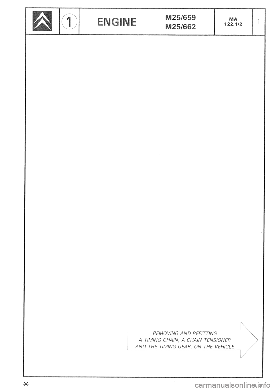 CITROEN CX 1988  Service Manual A TIMING CHAIN, A CHAIN TENSIONER 
ON THE VEHICLE  