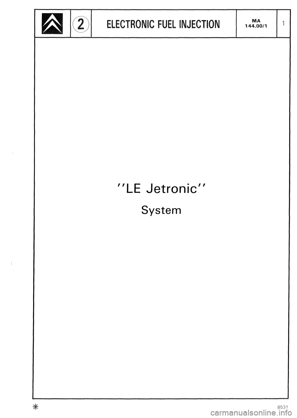 CITROEN CX 1988 Service Manual “LE Jetronic”
System CITROEN CX 1988 Service Manual “LE Jetronic”
System