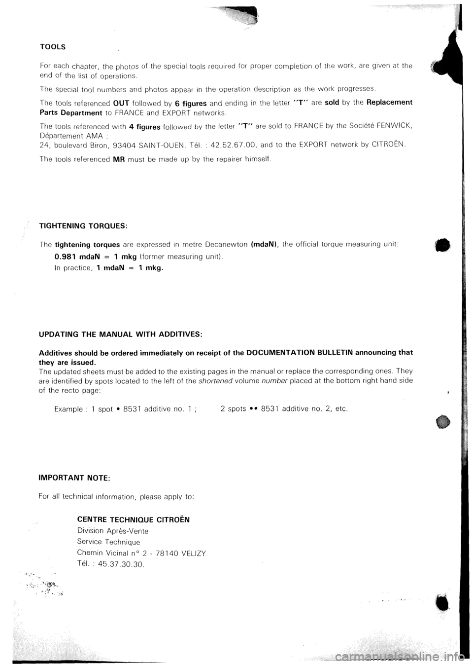 CITROEN CX 1988 Service Manual The special tool nurnbers and photos appear in the operation description as the work progresses.
The tools referenced OUT followed by 6
figures and ending in the letter “T” are sold by the Repla CITROEN CX 1988 Service Manual The special tool nurnbers and photos appear in the operation description as the work progresses.
The tools referenced OUT followed by 6
figures and ending in the letter “T” are sold by the Repla