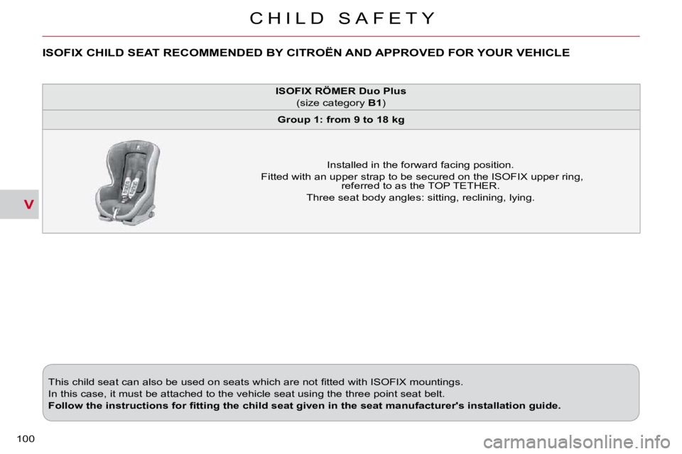 CITROEN C CROSSER 2009  Owners Manual V
C H I L D   S A F E T Y
100 
� �T�h�i�s� �c�h�i�l�d� �s�e�a�t� �c�a�n� �a�l�s�o� �b�e� �u�s�e�d� �o�n� �s�e�a�t�s� �w�h�i�c�h� �a�r�e� �n�o�t� �ﬁ� �t�t�e�d� �w�i�t�h� �I�S�O�F�I�X� �m�o�u�n�t�i�n�