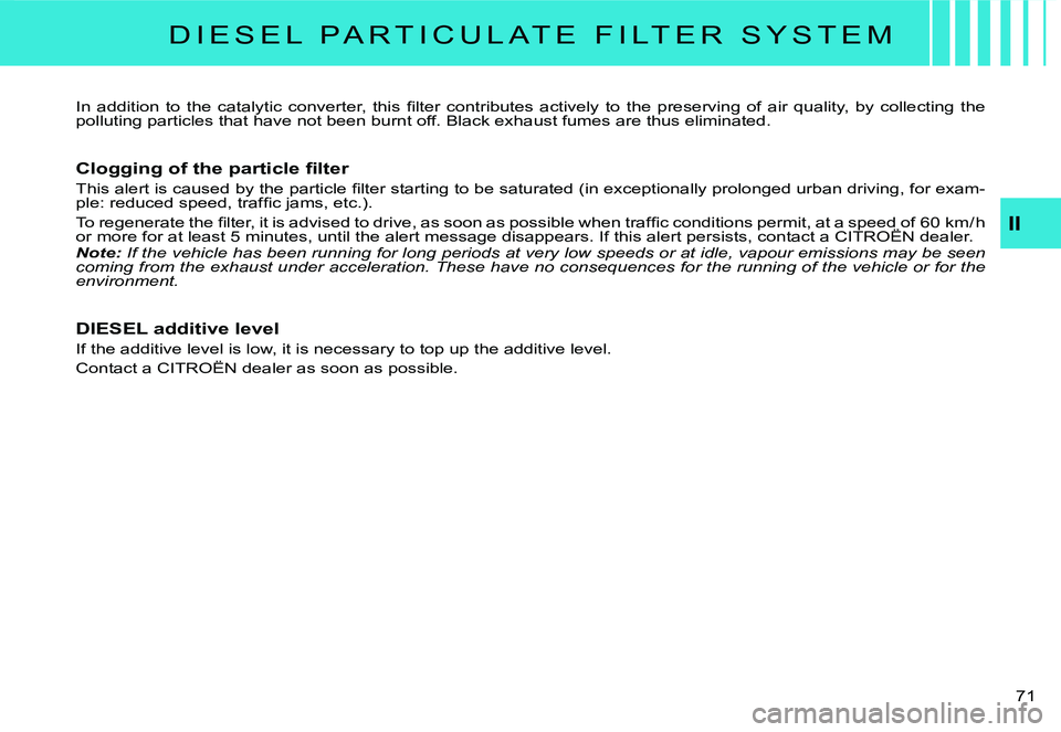 CITROEN C3 DAG 2007 Manual PDF �7�1� 
D I E S E L   P A R T I C U L A T E   F I L T E R   S Y S T E M
�I�n�  �a�d�d�i�t�i�o�n�  �t�o�  �t�h�e�  �c�a�t�a�l�y�t�i�c�  �c�o�n�v�e�r�t�e�r�,�  �t�h�i�s�  �ﬁ� �l�t�e�r�  �c�o�n�t�r�i�b�