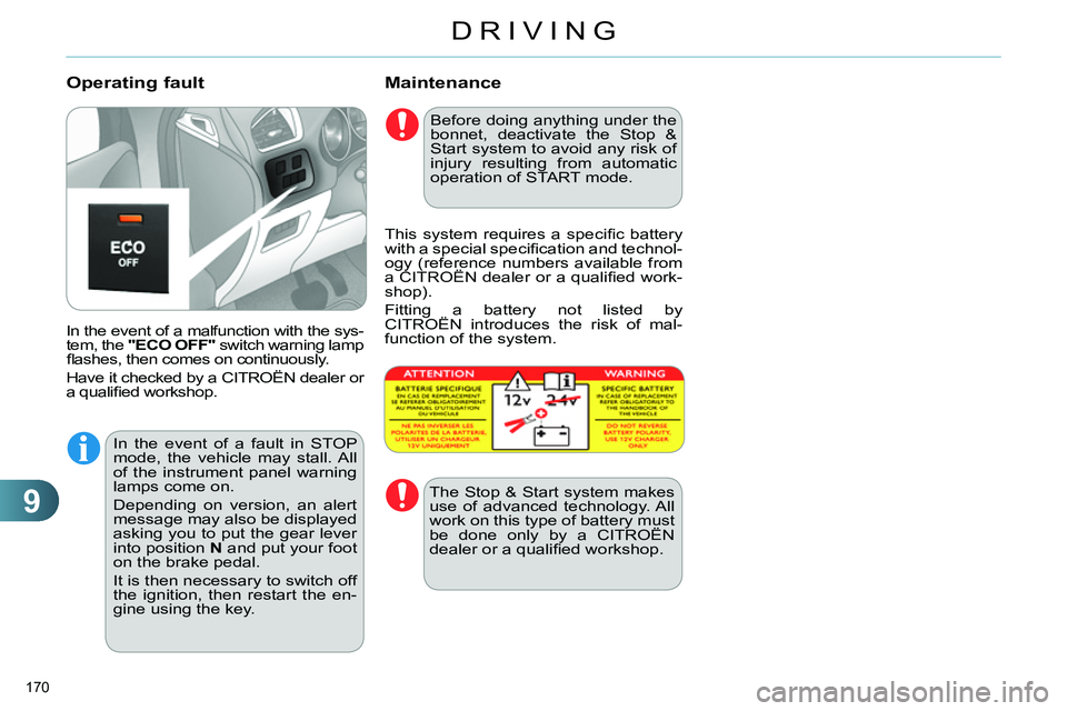 CITROEN C4 DAG 2013 Owners Manual 9
DRIVING
170
Maintenance
In the event of a malfunction with the sys-
tem, the "ECO OFF"
switch warning lamp
fl ashes, then comes on continuously.
Have it checked by a CITROËN dealer CITROEN C4 DAG 2013 Owners Manual 9
DRIVING
170
Maintenance
In the event of a malfunction with the sys-
tem, the "ECO OFF"
switch warning lamp
fl ashes, then comes on continuously.
Have it checked by a CITROËN dealer