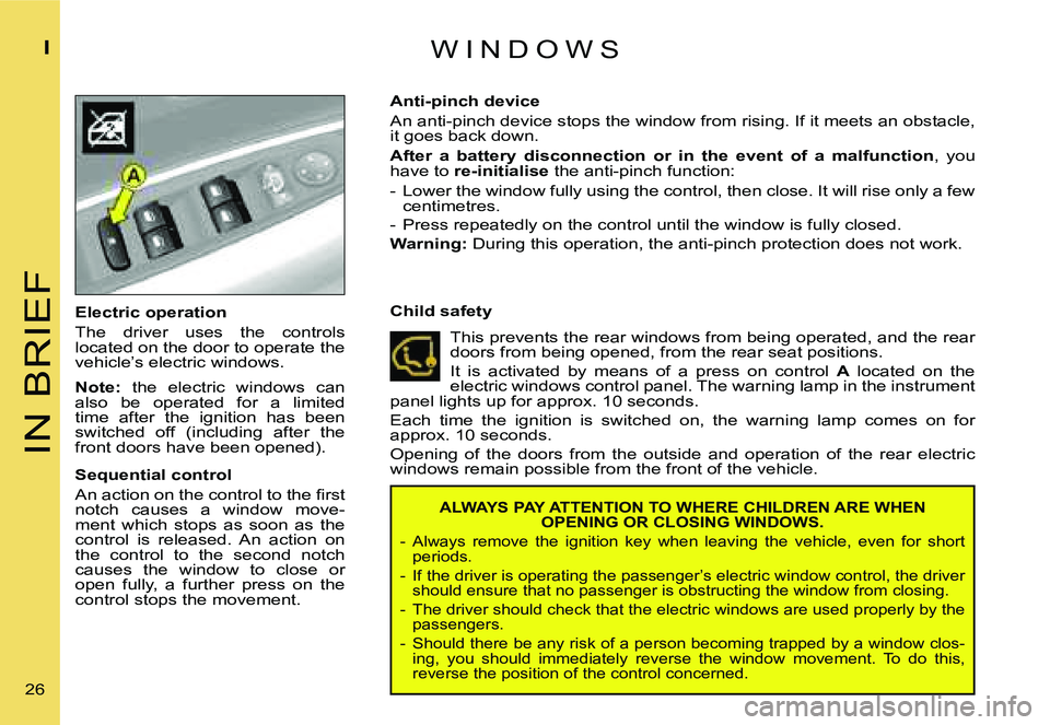CITROEN C4 DAG 2006 Owners Manual �I�N� �B�R�I�E�F
�I
�2�6� �E�l�e�c�t�r�i�c� �o�p�e�r�a�t�i�o�n 
�T�h�e�  �d�r�i�v�e�r�  �u�s�e�s�  �t�h�e�  �c�o�n�t�r�o�l�s�  
�l�o�c�a�t�e�d� �o�n� �t�h�e� �d�o�o�r� �t�o� �o�p�e�r�a�t�e� �t�h�e� 
�