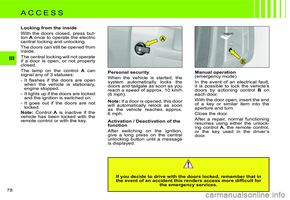 CITROEN C4 DAG 2006 Manual PDF �A
�B�I�I�I
�7�8� �M�a�n�u�a�l� �o�p�e�r�a�t�i�o�n� �  
�(�e�m�e�r�g�e�n�c�y� �m�o�d�e�) 
�I�n�  �t�h�e�  �e�v�e�n�t�  �o�f�  �a�n�  �e�l�e�c�t�r�i�c�a�l�  �f�a�u�l�t�,�  
�i�t�  �i�s�  �p�o�s�s�i�b�l