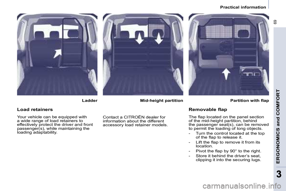 CITROEN BERLINGO 2008 Repair Manual  69
ERGONOMICS and COMFORT
33
   Practical information   
  Ladder   � � �P�a�r�t�i�t�i�o�n� �w�i�t�h� �ﬂ� �a�p� � � 
  Mid-height partition  
  Load retainers  
� �Y�o�u�r� �v�e�h�i�c�l�e� �c�a�n� 